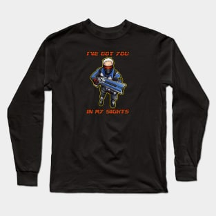 I've Got You In My Sights Long Sleeve T-Shirt